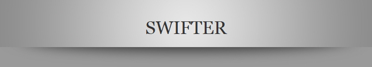 SWIFTER